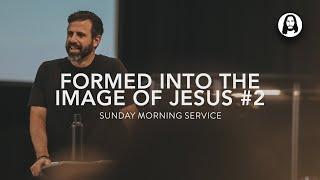 Formed Into the Image of Jesus-Part 2 | Michael Koulianos | Sunday Morning Service | June 23rd, 2024