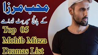 Top 5 Mohib Mirza Dramas List | mohib mirza best dramas |