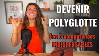 Parler plusieurs LANGUES rapidement : 5 compétences pour être POLYGLOTTE