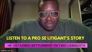 PRO SE LITIGANT SETTLED EMPLOYMENT LAWSUIT.  HEAR HIS STORY.  BE ENCOURAGED!  BE EMPOWERED!