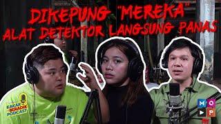 KAKAK BERADIK PODCAST - (PART 2) MEREKA BANYAK YANG MENDEKAT ALAT DETEKTOR TAK HENTI MENYALA!