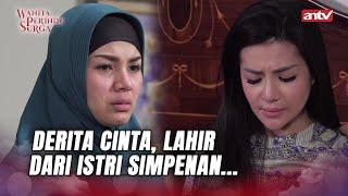 Ya Ampun Sejak Dalam Kandungan Cinta Udah Menderita... | Wanita Perindu Surga ANTV Eps 74 FULL