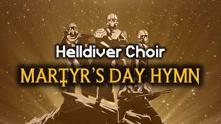 Martyr's Day Hymn- Helldiver Choir | Democratic Hymn | Helldivers 2