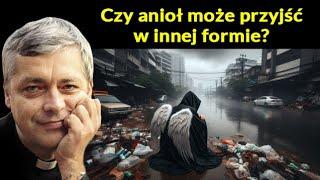 Czy anioł może przyjść w innej formie? Ks. Piotr Pawlukiewicz #pawlukiewicz