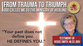 From Trauma to Triumph: God Called me to the Ministry of Healing