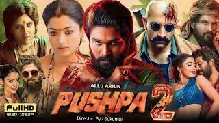 PUSHPA 2 । 2024 New Released South Hindi Dubbed Full Action Movie In 4K । Allu Arjun & Rashmika ।