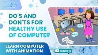 Basics of Computers | Do's and Don'ts for Healthy Use of Computer [ Animation ]