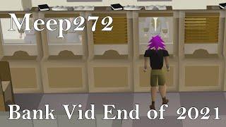 Meep272 2021End Of Year Runescape Bank Video - OSRS Edition