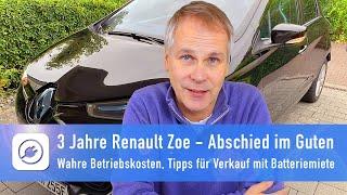 Drei Jahre Renault Zoe - die wahren Betriebskosten, Tipps bei Verkauf mit Batteriemiete