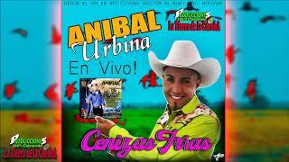 ANIBAL URBINA EN VIVO - CENIZAS FRÌAS - PRODUCCIONES 100% CAICAREÑO