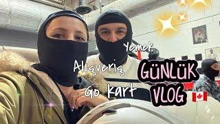 Kanada Vlog | Go Kart , Alışveriş ️ ve Yeni Lezzetler 