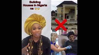 Stop building houses in Nigeria