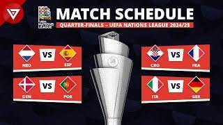  MATCH SCHEDULE: UEFA NATIONS LEAGUE 2024/25 QUARTER-FINALS