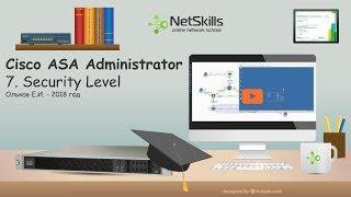 7. Cisco ASA Administrator. Security Level