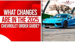 What Changes Are In The 2025 Chevrolet Order Guide? | National Corvette Museum CORVETTE TODAY #223