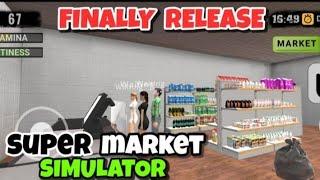 FINALLY  RELEASE SUPER MARKET SIMULATOR IN MOBILE