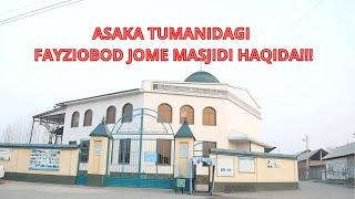 АСАКА ТУМАНИДАГИ ФАЙЗИОБОД ЖОМЕ МАСЖИДИ ХАКИДА | ASAKA TUMANIDAGI FAYZIOBOD JOME MASJIDI XAQIDA