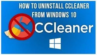 How to uninstall CCleaner from Windows 10 || How to Uninstall CCleaner or Remove from windows 10