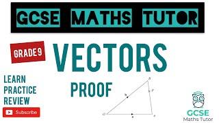 Vectors & Vector Proofs (Vector Geometry) | Grade 9 Maths Series | GCSE Maths Tutor