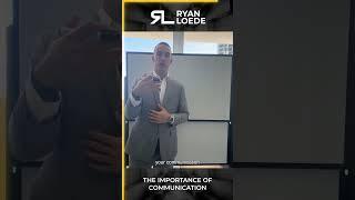 The Importance of Communication - Ryan Loede