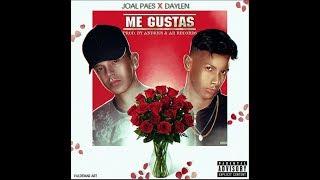 Me Gustas- Daylen  Ft JoalPaes   [ LIRYC VIDEO ]