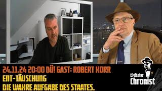 Aufzeichnung vom 24.11.24 Gast: Robert Korr - Ent-Täuschung - Die wahre Aufgabe des Staates