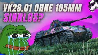 VK 28.01 - Ohne 105mm eher nutzlos? [World of Tanks - Gameplay - Deutsch]