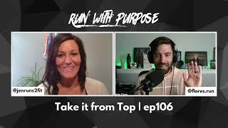 Take it from Top w/ Jen | ep106 - Run with Purpose