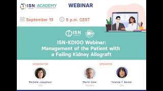 ISN-KDIGO Webinar: Management of the Failing Kidney Allograft