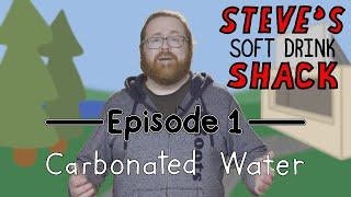 Carbonated Water - Steve's Soft Drink Shack (E01)