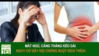 [Trực tiếp] Mất ngủ, lo lắng, căng thẳng kéo dài - Nguy cơ gây hội chứng ruột kích thích | VTC16