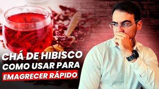 Chá de hibisco: como usar do jeito certo para emagrecer rápido