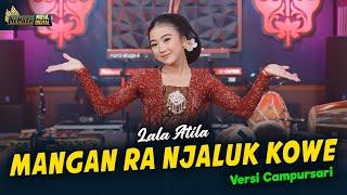 Lala Atila - Mangan Ra Njaluk Kowe - Kembar Campursari ( Official Music Video )