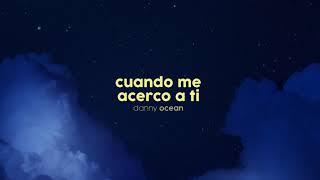 Danny Ocean - Cuando Me Acerco A Ti (Official Audio)