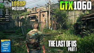 GTX 1060 3GB | The Last of Us Part I | i5 4570 | 16GB Ram - 1080P Medium Settings FSR 2