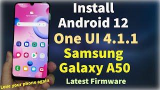 Update Galaxy A50 To One UI 4.1.1 To Android 12