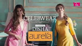 Celebwear Starring Disha Patani By Aurelia [TVC]