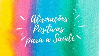 Afirmações Positivas para a Saúde - Louise Hay