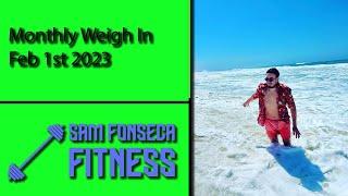 Sam Fonseca Fitness - Monthly Weigh In February