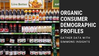 Create a Simmons Demographic Profile for organic/healthy food consumers