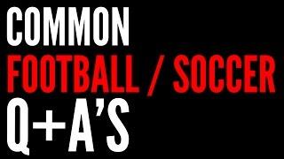 Common Football/Soccer Questions and Answers!