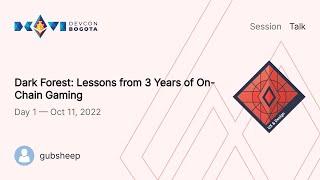 Dark Forest: Lessons from 3 Years of On-Chain Gaming by gubsheep | Devcon Bogotá