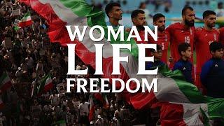 Woman, Life, Freedom | Iran’s Revolution Amidst the 2022 FIFA World Cup