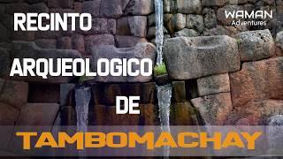 SITIO ARQUEOLÓGICO DE TAMBOMACHAY | WAMAN ADVENTURES | CUSCO - PERÚ