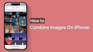 Easiest Way To Combine Images On iPhone And iPad