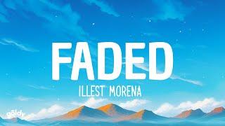 Illest Morena - Faded (RAW) (Lyrics)