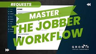 MASTER THE JOBBER WORKFLOW - JOBBER REQUEST FORM