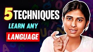 5 Simple Techniques to Learn any Language!