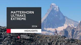 MATTERHORN ULTRAKS EXTREME 2024 - HIGHLIGHTS / MSWS24 - Skyrunning