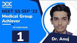 NEET SS Top Rankers 2022 | Rank - 1, Dr Anuj | DocTutorials